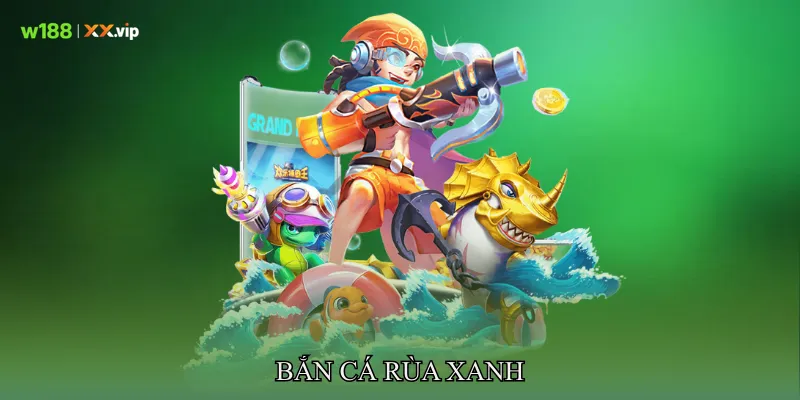 Bắn cá rùa xanh