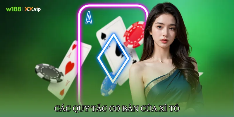 Xì Tố - Hướng Dẫn Luật Chơi Chuẩn Trong Một Ván Bài 4 Các Quy Tắc Cơ Bản Của Xì Tố