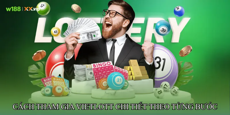 Cách tham gia Vietlott chi tiết theo từng bước