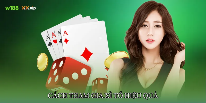 Xì Tố - Hướng Dẫn Luật Chơi Chuẩn Trong Một Ván Bài 3 Cách Tham Gia Xì Tố Hiệu Quả