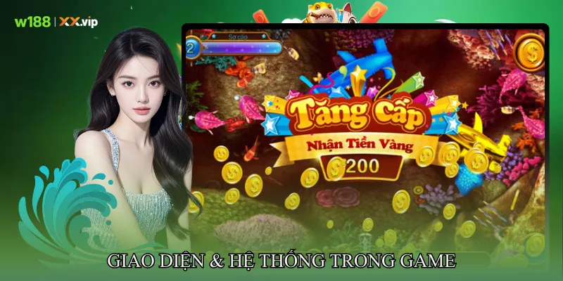 Bắn Cá Nhân Ngư Cách Săn Boss Nhanh, Kiếm Xu Nhiều 3 Giao diện & Hệ Thống Trong Game Bắn Cá Nhân Ngư