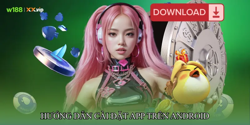 Tải App W188 Nhanh Gọn, Trải Nghiệm Mượt Mà Trên Di Động 3 Hướng Dẫn Cài Đặt App Trên Android Khi Tải app W188