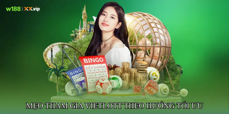 Mẹo tham gia Vietlott theo hướng tối ưu trải nghiệm