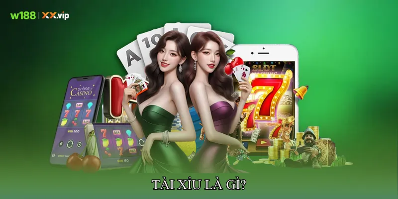 Tài xỉu Là Gì?