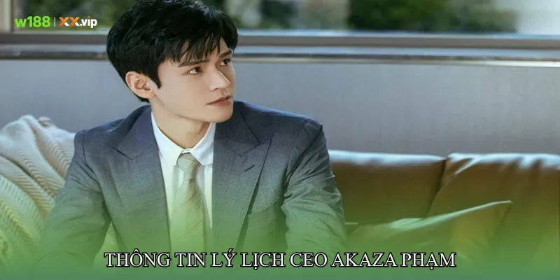 Thông tin lý lịch CEO Akaza Phạm